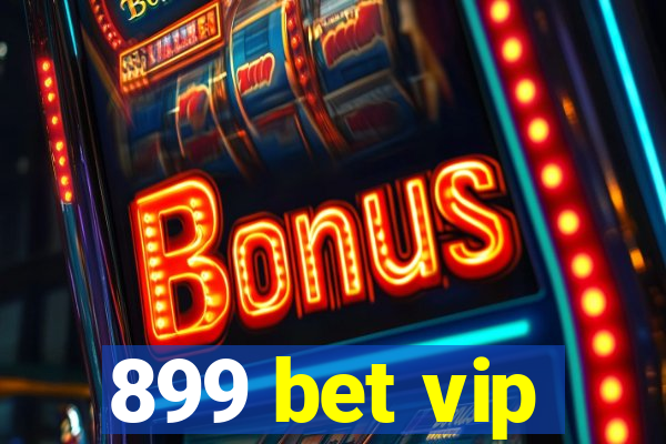 899 bet vip